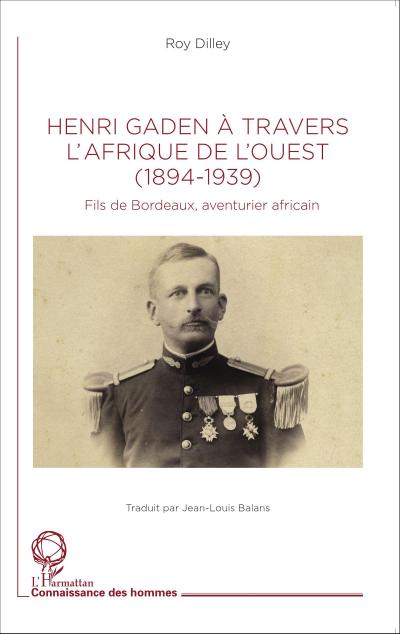 Henri Gaden à travers l’Afrique de l’Ouest (1894-1939)