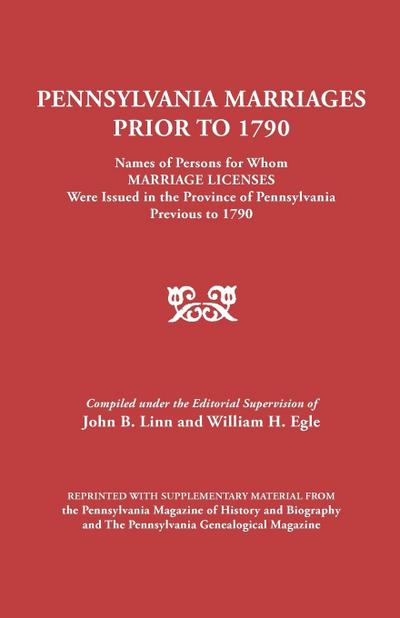 Pennsylvania Marriages Prior to 1790
