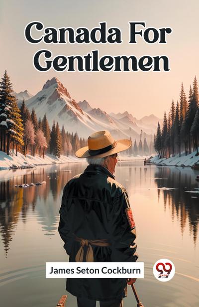 Canada For Gentlemen