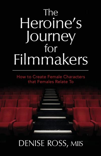 The Heroine’s Journey for Filmmakers