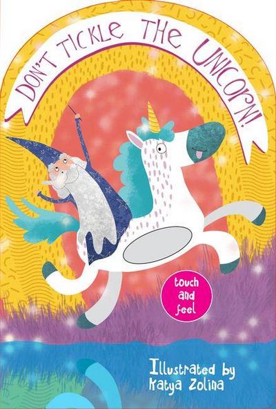 Don’t Tickle the Unicorn! Touch and Feel