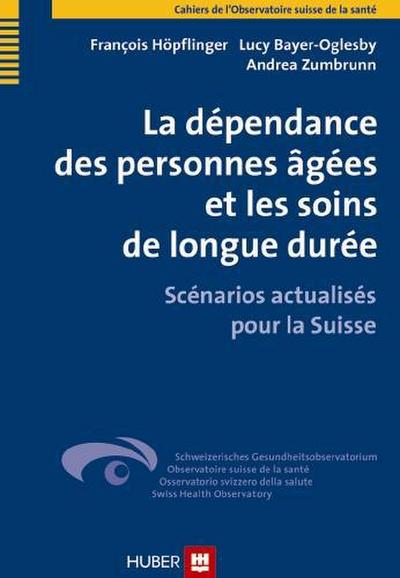 La dépendance des personnes âgées et les soins de longue durée: Scénarios actualisés pour la Suisse