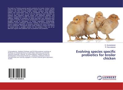Evolving species specific probiotics for broiler chicken
