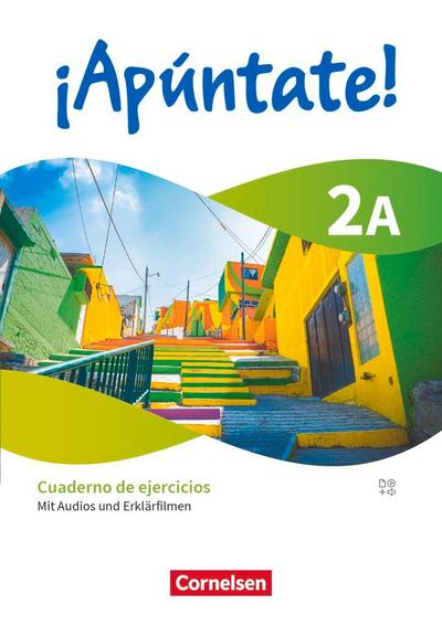 ¡Apúntate! Band 2 - Ausgabe 2024 - Cuaderno de ejercicios 2A - Mit Audios und Erklärfilmen