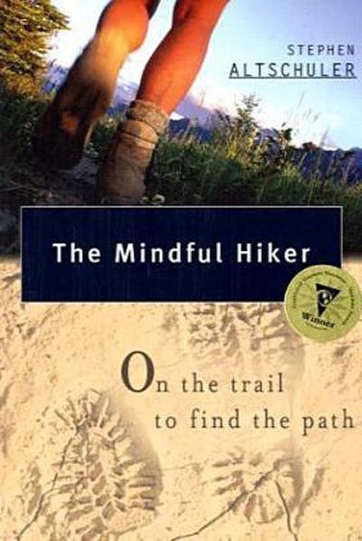 The Mindful Hiker: On the Trail to Find the Path