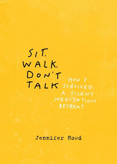 Sit, Walk, Don’t Talk: How I Survived a Silent Meditation Retreat