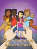 Don’T Touch My Golden Parts