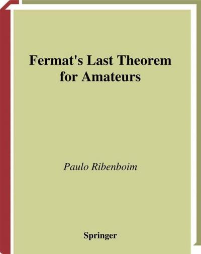 Fermats Last Theorem for Amateurs
