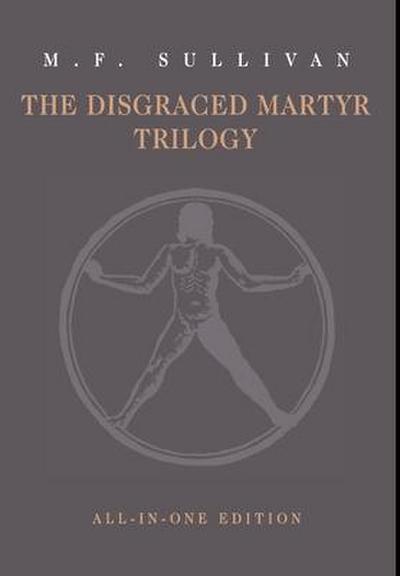 The Disgraced Martyr Trilogy