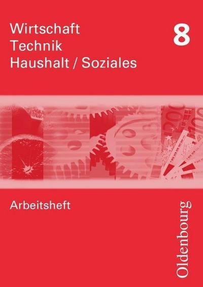 Wirtschaft - Technik - Haushalt/Soziales - Zum Lehrplan in Sachsen - Ausgabe 2010 - 8. Schuljahr