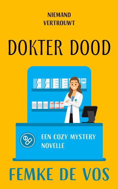 Niemand vertrouwt dokter Dood (Dartwood cozy mystery, #1)
