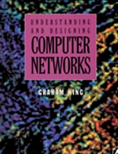 Understanding and Designing Computer Networks