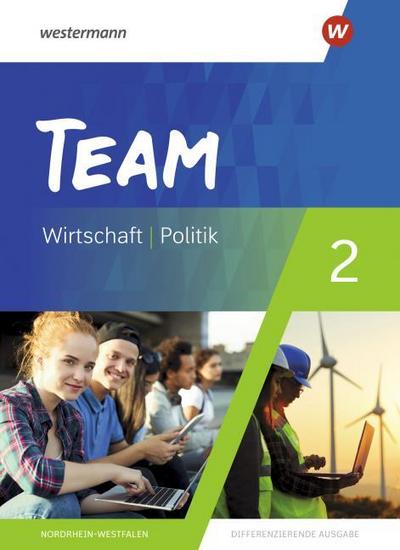 TEAM - Arbeitsbücher für Politik und Wirtschaft - Differenzierende Ausgabe Nordrhein-Westfalen - Ausgabe 2020