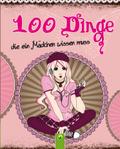 100 Dinge, die ein Mädchen wissen muss