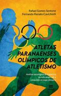 Atletas paranaenses olímpicos de atletismo