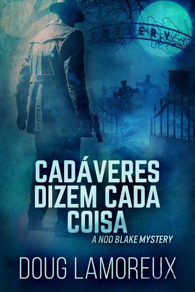 Cadaveres Dizem Cada Coisa