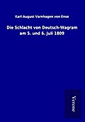 Die Schlacht von Deutsch-Wagram am 5. und 6. Juli 1809