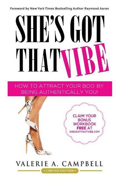 She’s Got That Vibe: How To Attract Your Boo By Being Authentically You!