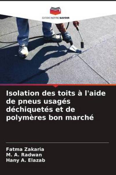 Isolation des toits à l’aide de pneus usagés déchiquetés et de polymères bon marché