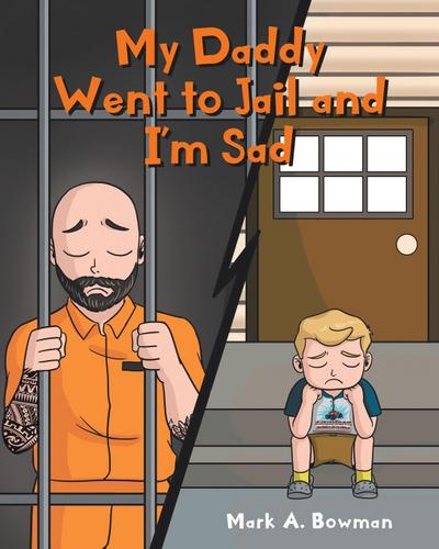 My Daddy Went to Jail and I’m Sad