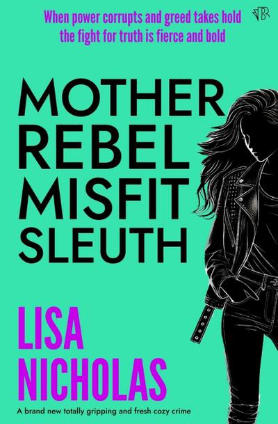 Mother, Rebel, Misfit, Sleuth