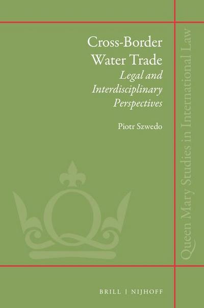 Cross-Border Water Trade: Legal and Interdisciplinary Perspectives
