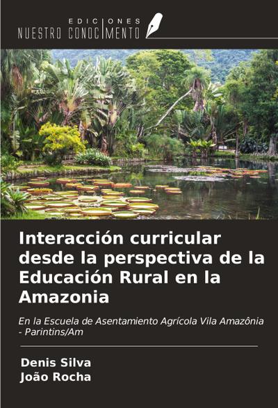 Interacción curricular desde la perspectiva de la Educación Rural en la Amazonia