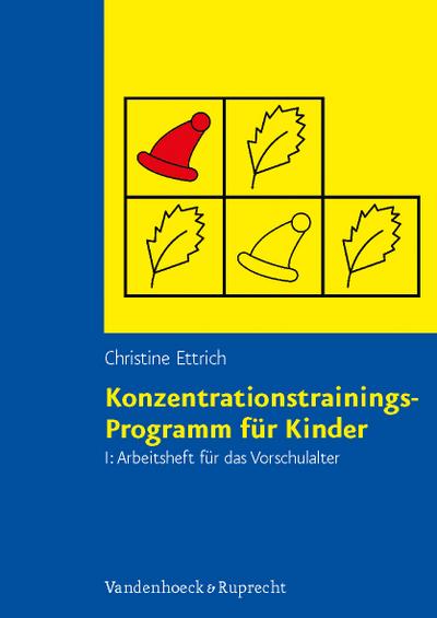 Konzentrationstrainings-Programm für Kinder I. Vorschulalter. Arbeitsheft
