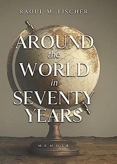 Around the world in Seventy Years
