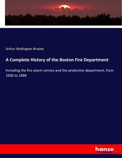 A Complete History of the Boston Fire Department