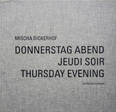 DONNERSTAG ABEND - JEUDI SOIR - THURSDAY EVENING