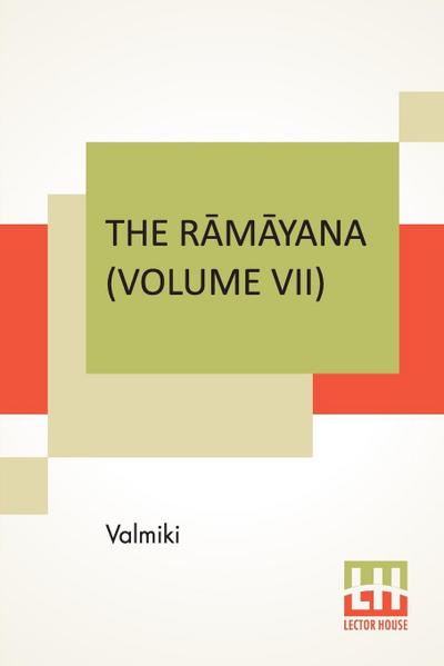 The R¿m¿yana (Volume VII)