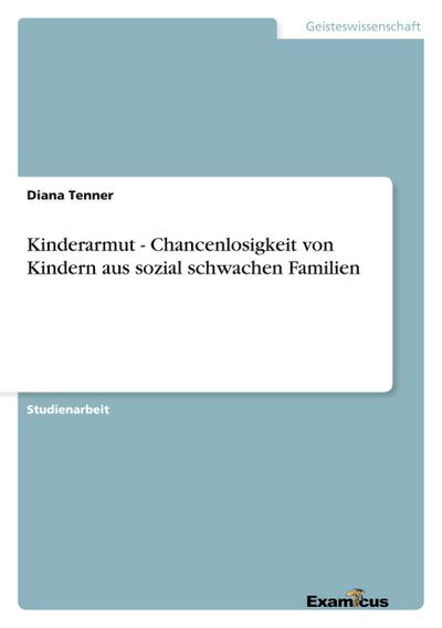Kinderarmut - Chancenlosigkeit von Kindern aus sozial schwachen Familien