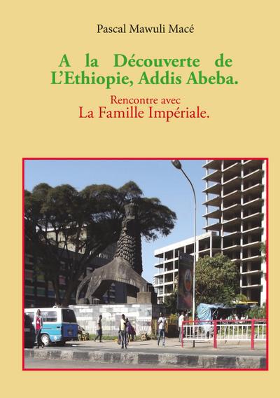 A la découverte de l’Ethiopie, Addis Abeba. Rencontre avec la famille Impériale