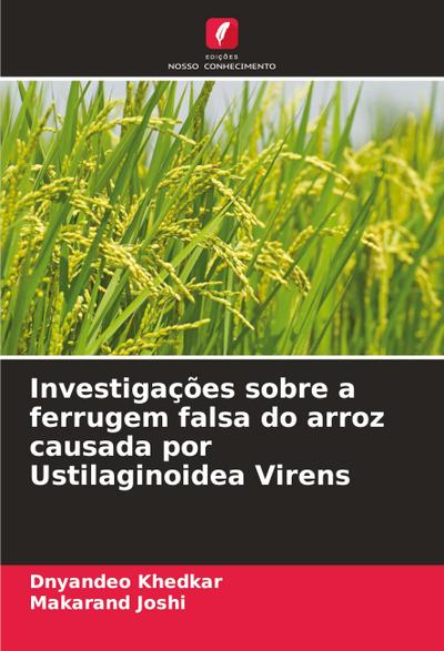 Investigações sobre a ferrugem falsa do arroz causada por Ustilaginoidea Virens
