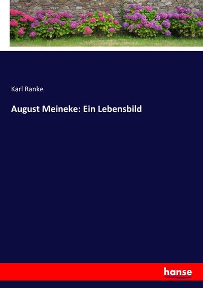 August Meineke: Ein Lebensbild