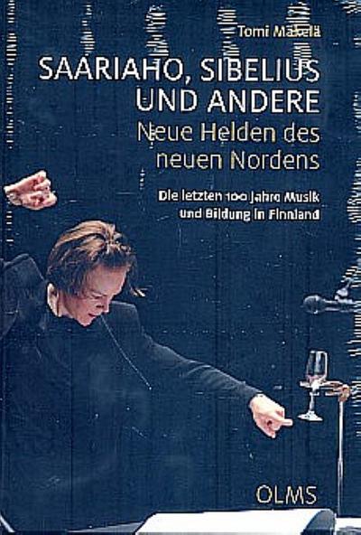 Saariaho, Sibelius und andere - Neue Helden des neuen Nordens