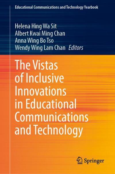 The Vistas of Inclusive Innovations in Educational Communications and Technology