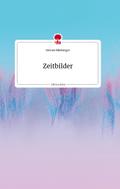 Zeitbilder. Life is a Story - story.one