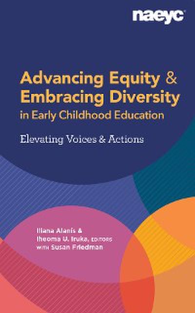 Advancing Equity and Embracing Diversity in Early Childhood Education: Elevating Voices and Actions