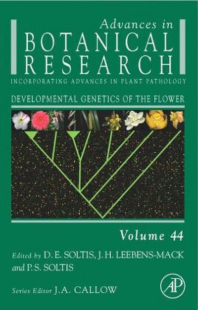 Developmental Genetics of the Flower: Advances in Botanical Research Volume 44 - Doug Soltis