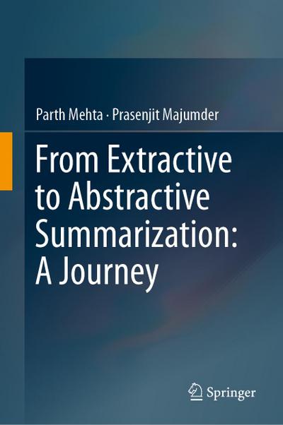 From Extractive to Abstractive Summarization: A Journey