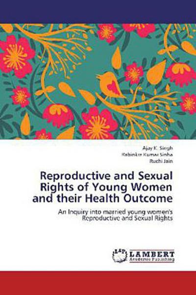 Reproductive and Sexual Rights of Young Women and their Health Outcome
