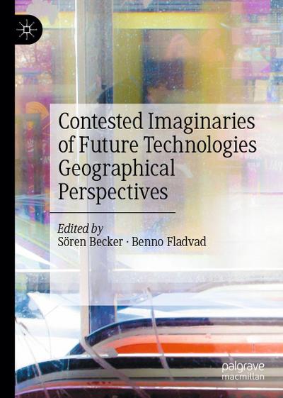 Contested Imaginaries of Future Technologies