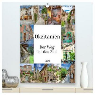 Okzitanien, Der Weg ist das Ziel (hochwertiger Premium Wandkalender 2027 DIN A2 hoch), Kunstdruck in Hochglanz