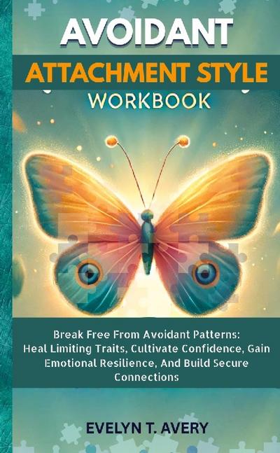AVOIDANT ATTACHMENT STYLE WORKBOOK