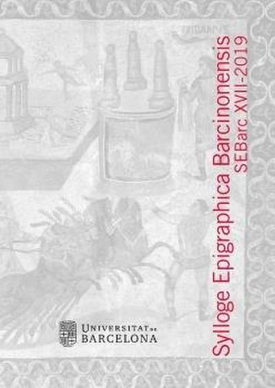 Sylloge Epigraphica Barcinonensis : SEBarc XVII-2019