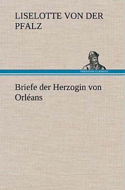 Briefe der Herzogin von Orléans