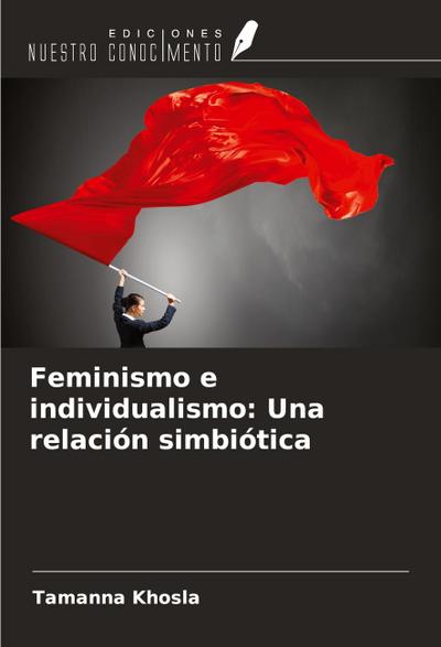 Feminismo e individualismo: Una relación simbiótica
