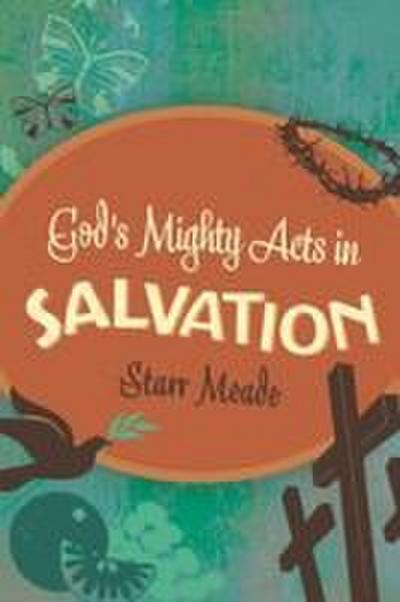 God’s Mighty Acts in Salvation